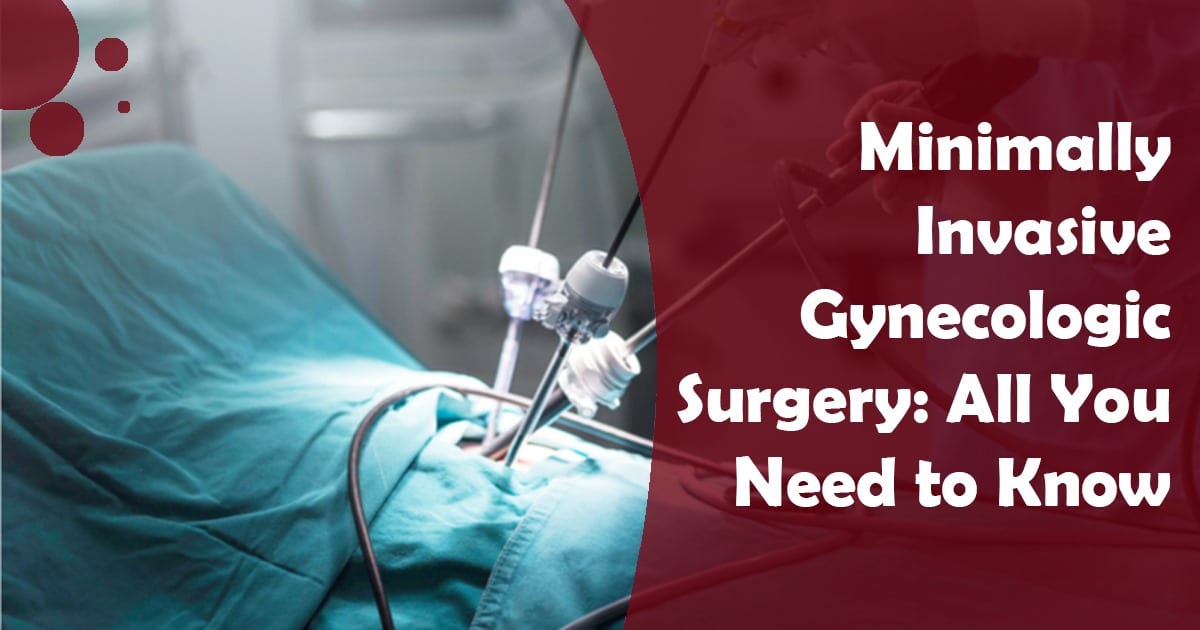 Minimally invasive gynecologic surgery procedure overview in Bhopal